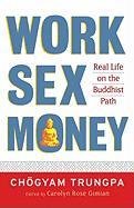 Work, Sex, Money Trungpa Chogyam