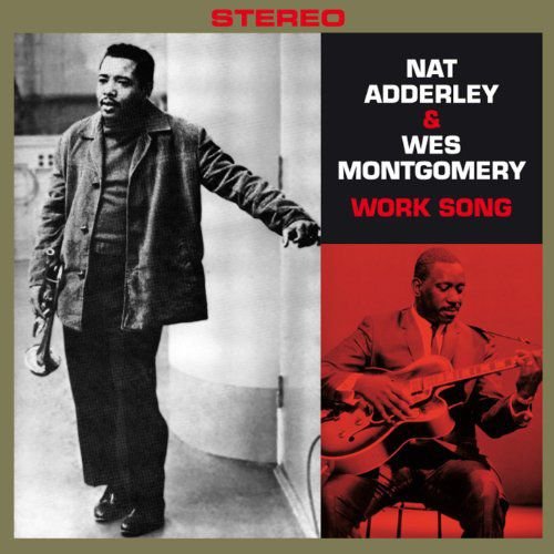 Work Song  Movin' Along Adderley Nat, Montgomery Wes