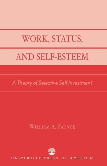 Work, Status, and Self-Esteem Faunce William A.