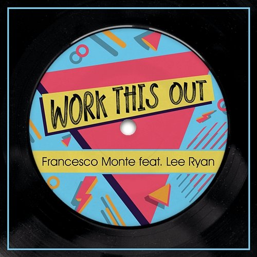 Work This Out Francesco Monte feat. Lee Ryan