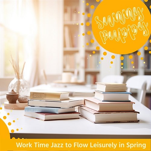 Work Time Jazz to Flow Leisurely in Spring Sunny Puppy