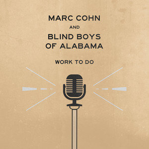 Work To Do The Blind Boys Of Alabama, Cohn Marc