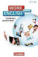 Work with English A2-B1.  Vocabulary Practice Book. Allgemeine Ausgabe Williams Stephen