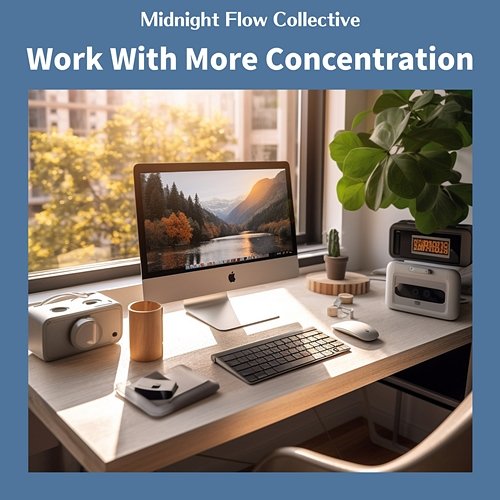 Work with More Concentration Midnight Flow Collective