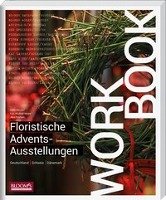 Workbook - Floristische Advents-Ausstellungen Henckel Hella, Haake Karl-Michael, Poulsen Jens