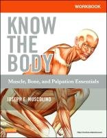 Workbook for Know the Body: Muscle, Bone, and Palpation Esse Muscolino Joseph E.
