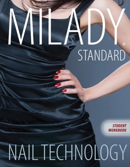 Workbook for Milady Standard Nail Technology, 7th Edition Milady