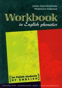Workbook in English Phonetics Szpyra-Kozłowska Jolanta, Sobkowiak Włodzimierz