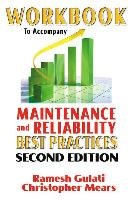 Workbook to Accompany Maintenance & Reliability Best Practices Gulati Ramesh