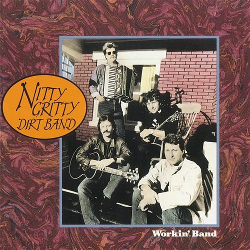 Workin' Band Nitty Gritty Dirt Band