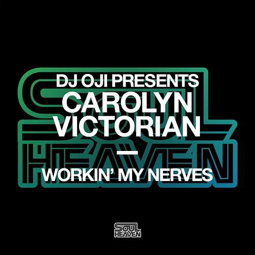 Workin' My Nerves DJ Oji Presents Carolyn Victorian