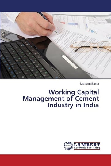 Working Capital Management of Cement Industry in India Baser Narayan