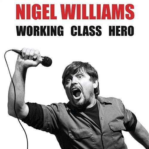 Working Class Hero Nigel Williams