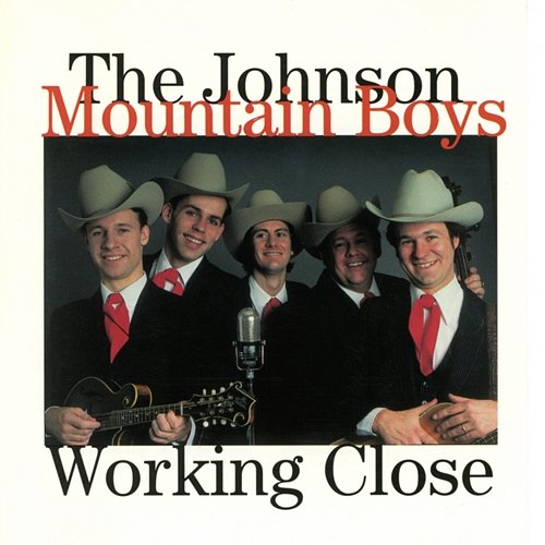 Working Close The Johnson Mountain Boys