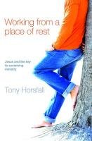 Working from a Place of Rest Horsfall Tony