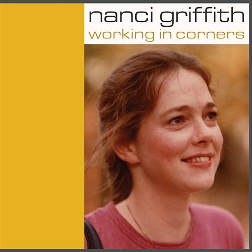 Working in Corners Nanci Griffith