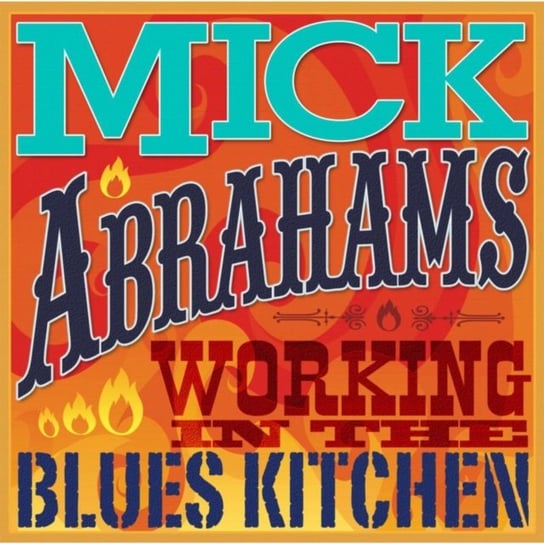 Working In The Blues Kitchen Abrahams Mick