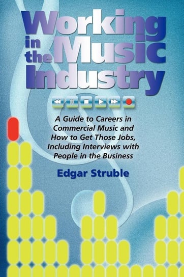 Working in the Music Industry Struble Edgar M.