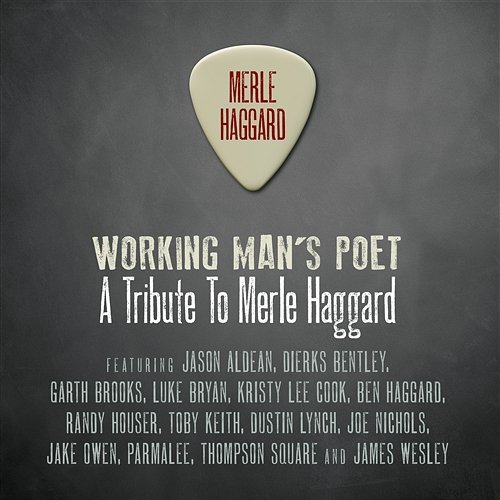 Working Man's Poet: A Tribute To Merle Haggard Various Artists