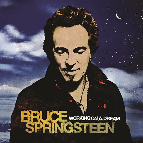 Working On A Dream Bruce Springsteen
