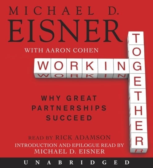 Working Together Cohen Aaron R., Eisner Michael D.