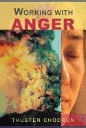 Working With Anger Chodron Thubten