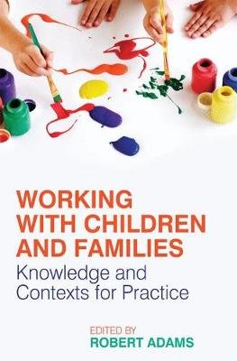 Working with Children and Families Adams Robert