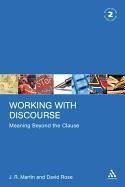Working with Discourse - Meaning Beyond the Clause Martin J. R.