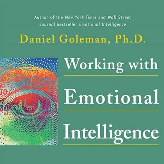 Working with Emotional Intelligence Goleman Daniel