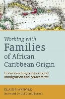 Working with Families of African Caribbean Origin Arnold Elaine
