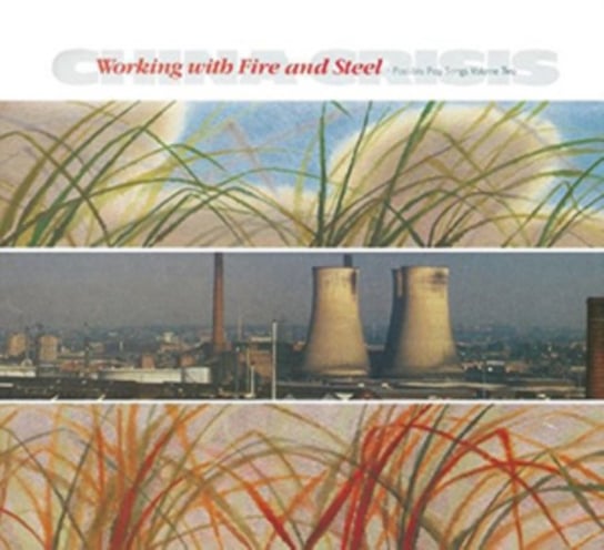 Working With Fire And Steel (Deluxe Edition) China Crisis