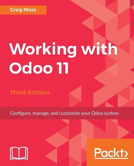 Working with Odoo 11 - Third Edition Greg Moss