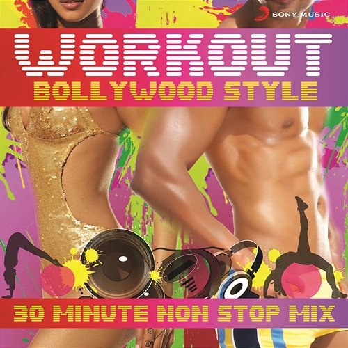 Workout Bollywood Style: 30 Mins Non Stop Mix Various Artists