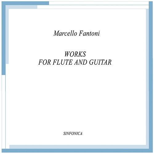 Works for Flute and Guitar Marcello Fantoni, Daniela Pisano