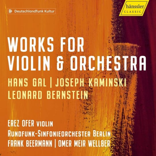 Works For Violin & Orchestra Rundfunk-Sinfonieorchester Berlin, Ofer Erez
