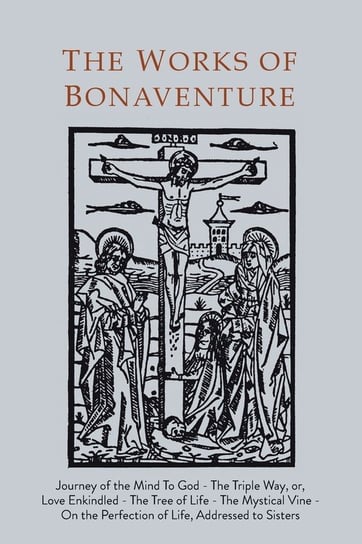 Works of Bonaventure Bonaventure Saint