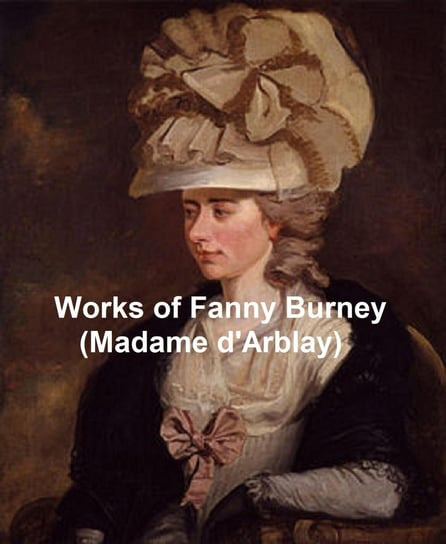 Works of Fanny Burney Burney Fanny