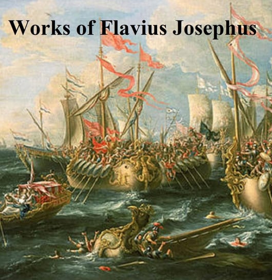 Works of Flavius Josephus Titus Flavius Josephus