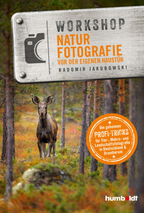 Workshop Naturfotografie vor der eigenen Haustür Humboldt
