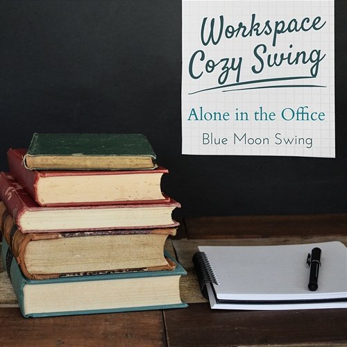 Workspace Cozy Swing - Alone in the Office Blue Moon Swing