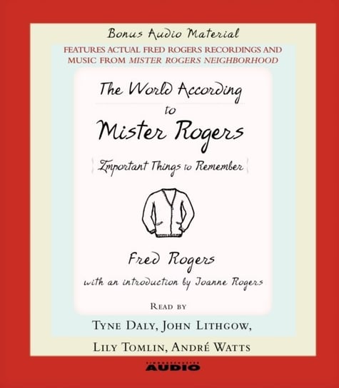 World According to Mr. Rogers Rogers Fred, Rogers Joanne