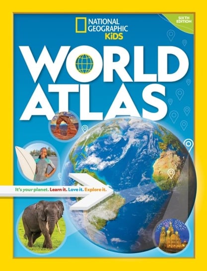 World Atlas: Its Your Planet. Learn it. Love it. Explore it Opracowanie zbiorowe