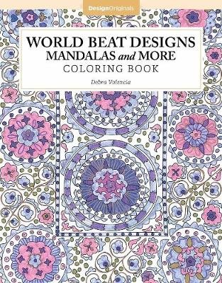 World Beat Designs: Mandalas and More Coloring Book Debra Valencia