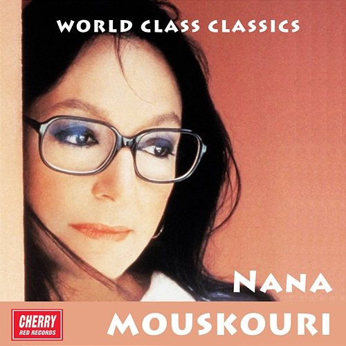 World Class Classics: Nana Mouskouri Nana Mouskouri