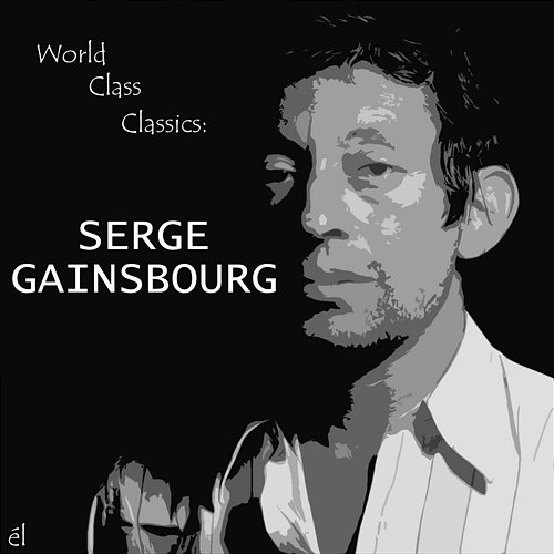 World Class Classics: Serge Gainsbourg Serge Gainsbourg