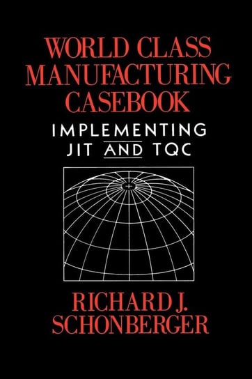 World Class Manufacturing Casebook Schonberger Richard J.