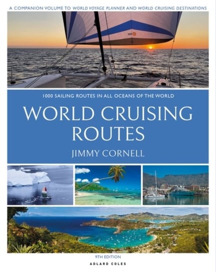 World Cruising Routes: 1,000 Sailing Routes in All Oceans of the World Cornell Jimmy