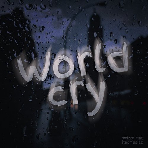 World Cry Swizzy Max