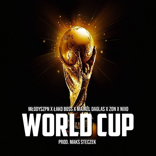 WORLD CUP Łako Boss, MłodySZPN, Majkel Daglas, Nixo, Zon
