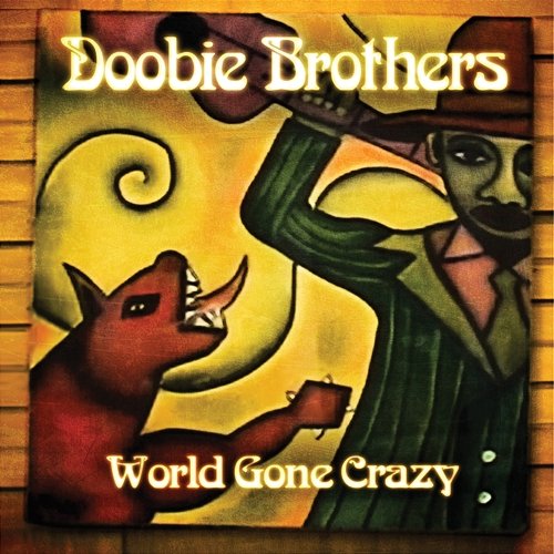 World Gone Crazy The Doobie Brothers